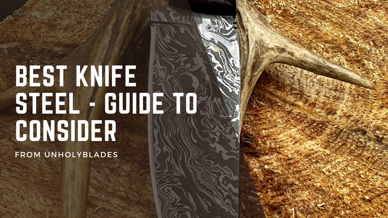Best Knife Steel - Guide to Consider