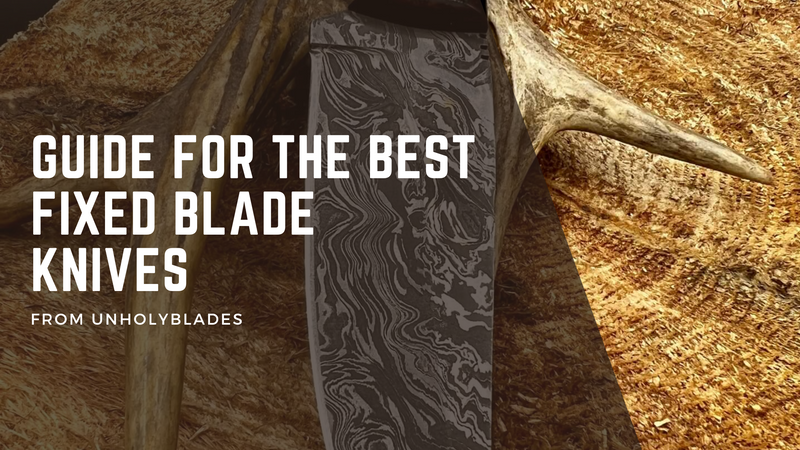 Guide for the Best Fixed Blade Knives