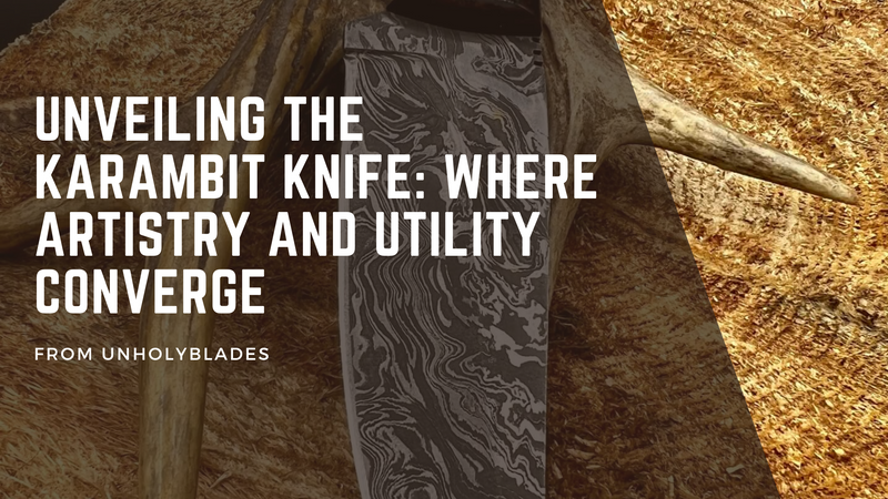 Unveiling the Karambit Knife Where Artistry and Utility Converge