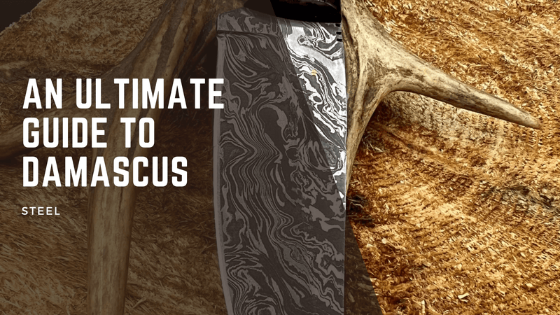 The Ultimate Guide of Damascus Steel
